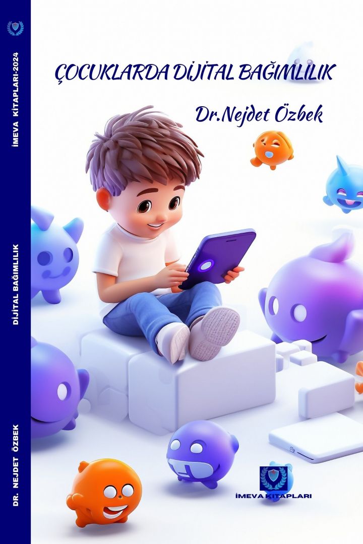 DR.NEJDET ÖZBEK /ÇOCUKLARDA DİJİTAL BAĞIMLILIK -E.KİTAP