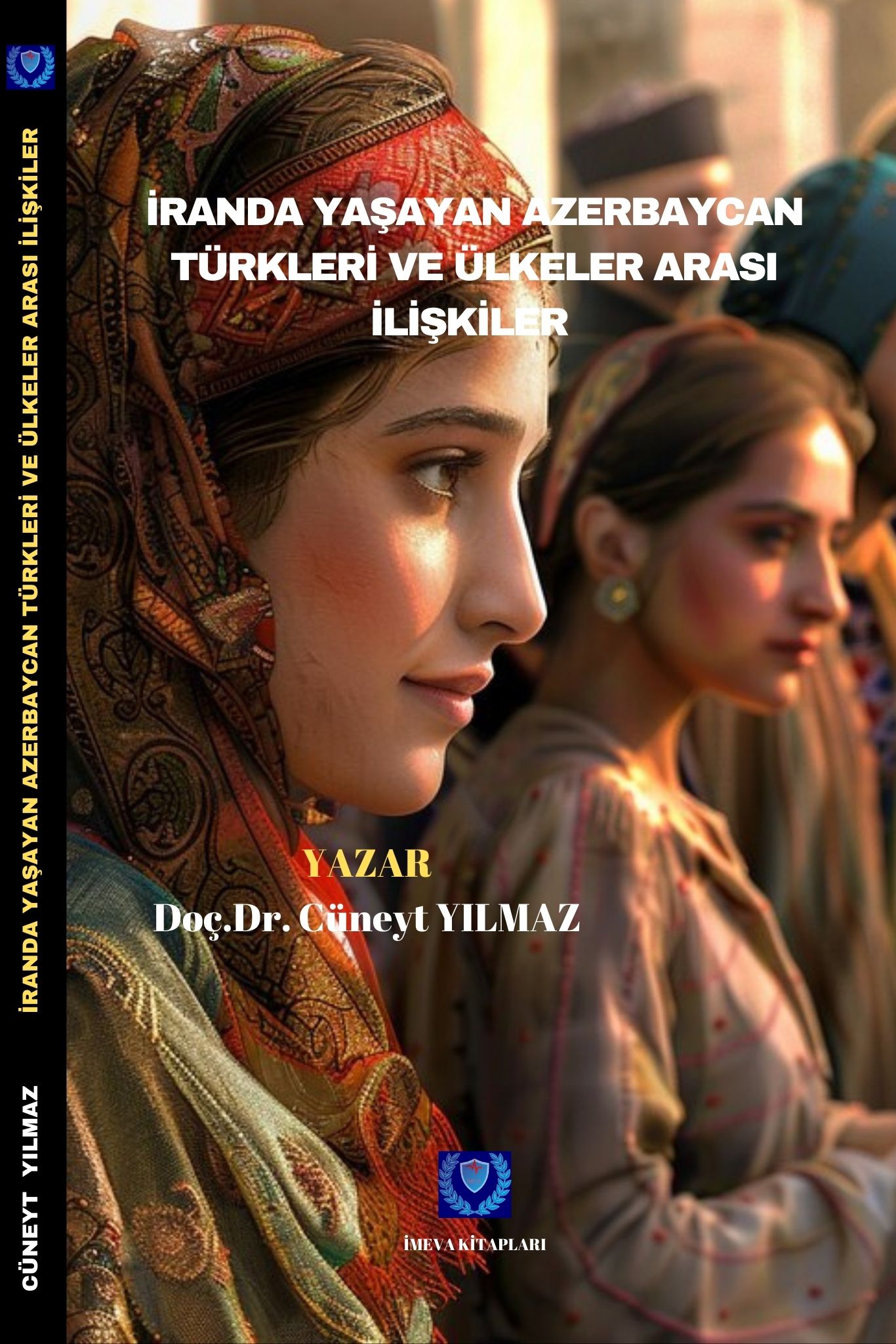DOÇ.DR.CÜNEYT YILMAZ.İRANDA YAŞAYAN AZERBAYCAN TÜRKLERİ VE ÜLKELER ARASI İLİŞKİLER 