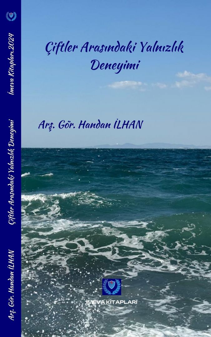 Arş. Gör. Handan İLHAN. ÇİFTLER ARASINDA YALNIZLIK DENEYİMİ