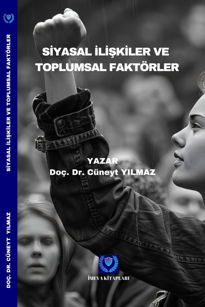 Doç. Dr. Cüneyt YILMAZ.SİYASAL İLİŞKİLER VE TOPLUMSAL FAKTÖRLER