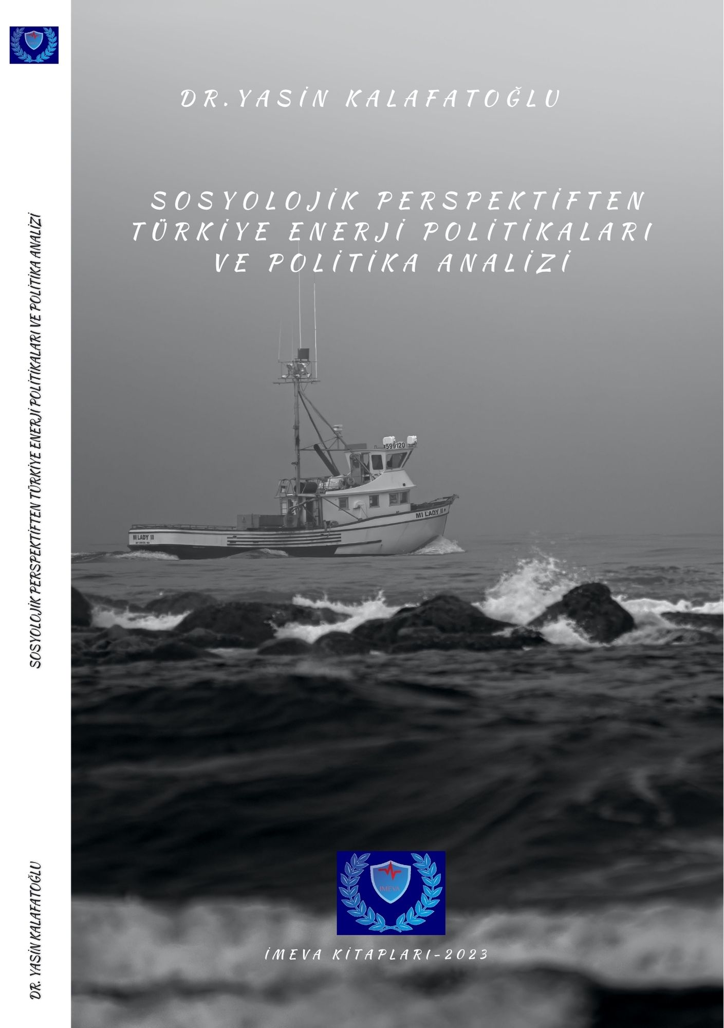 DR. YASİN KALAFATOĞLU. SOSYOLOJİK PERSPEKTİFTEN TÜRKİYE ENERJİ POLİTİKALARI VE POLİTİKA ANALİZİ