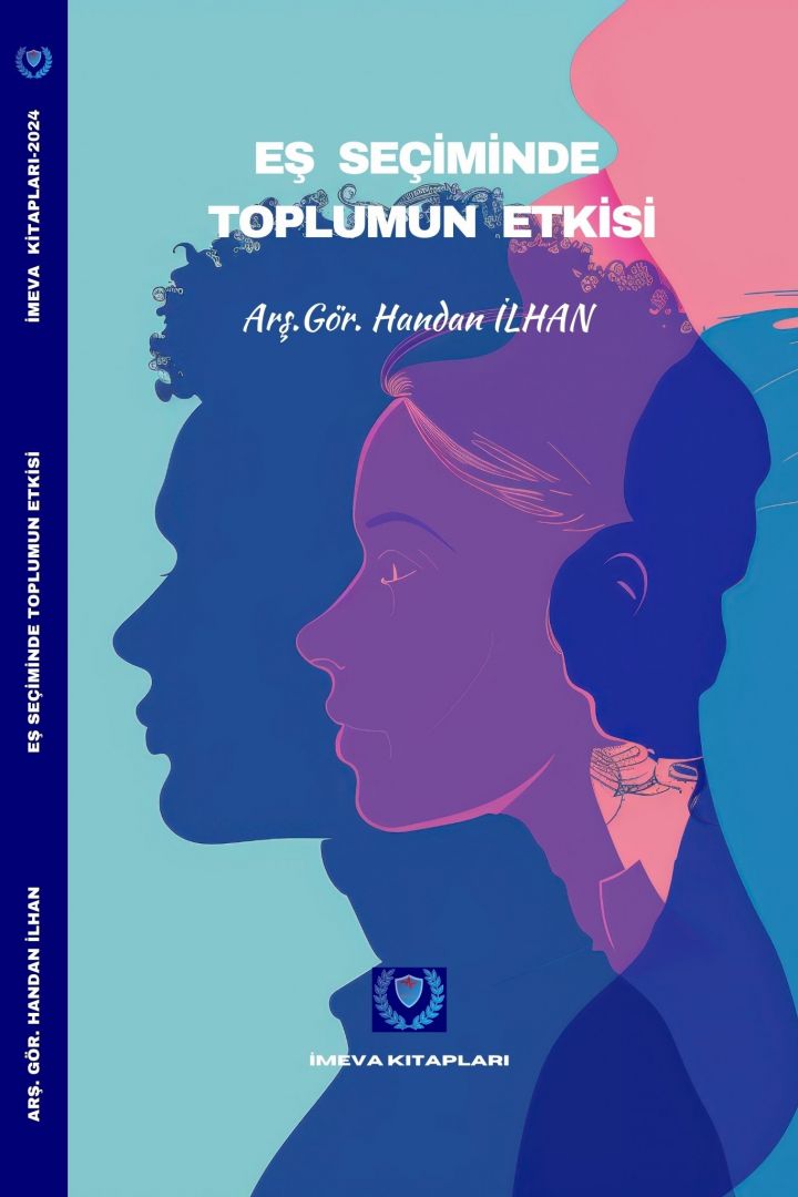 Arş. Gör. Handan İLHAN. EŞ SEÇİMİNDE TOPLUMUN ETKİSİ