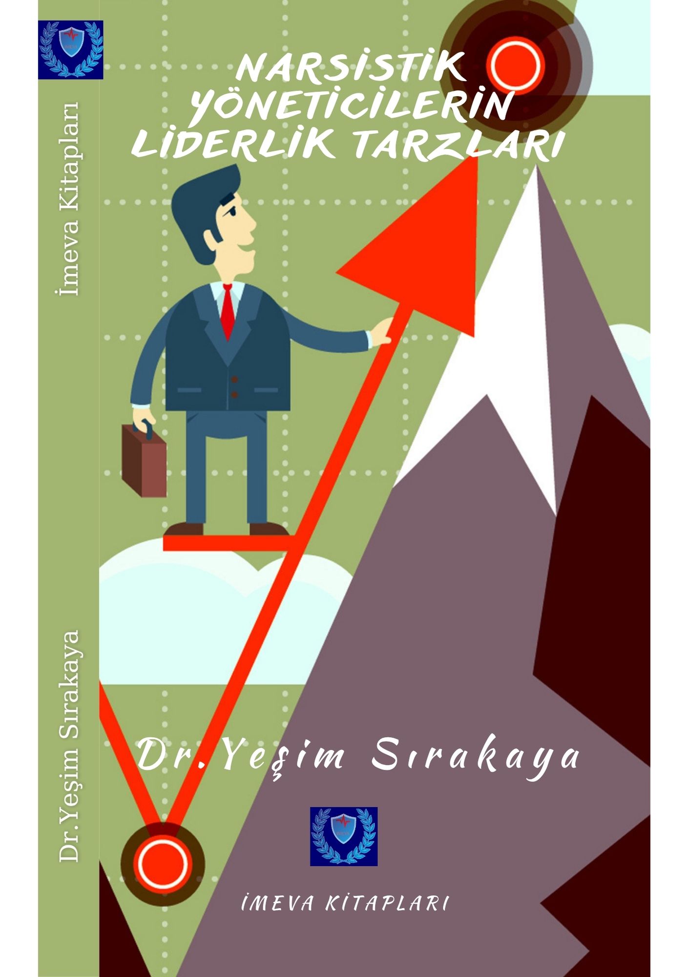 DR. YEŞİM SIRAKAYA. NARSİSTİK YÖNETİCİLERİN LİDERLİK TARZLARI